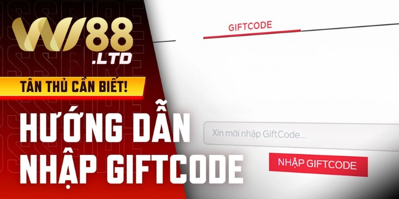 Nhận Giftcode Wi88 – Săn Quà Khủng Dành Cho Tân Thủ